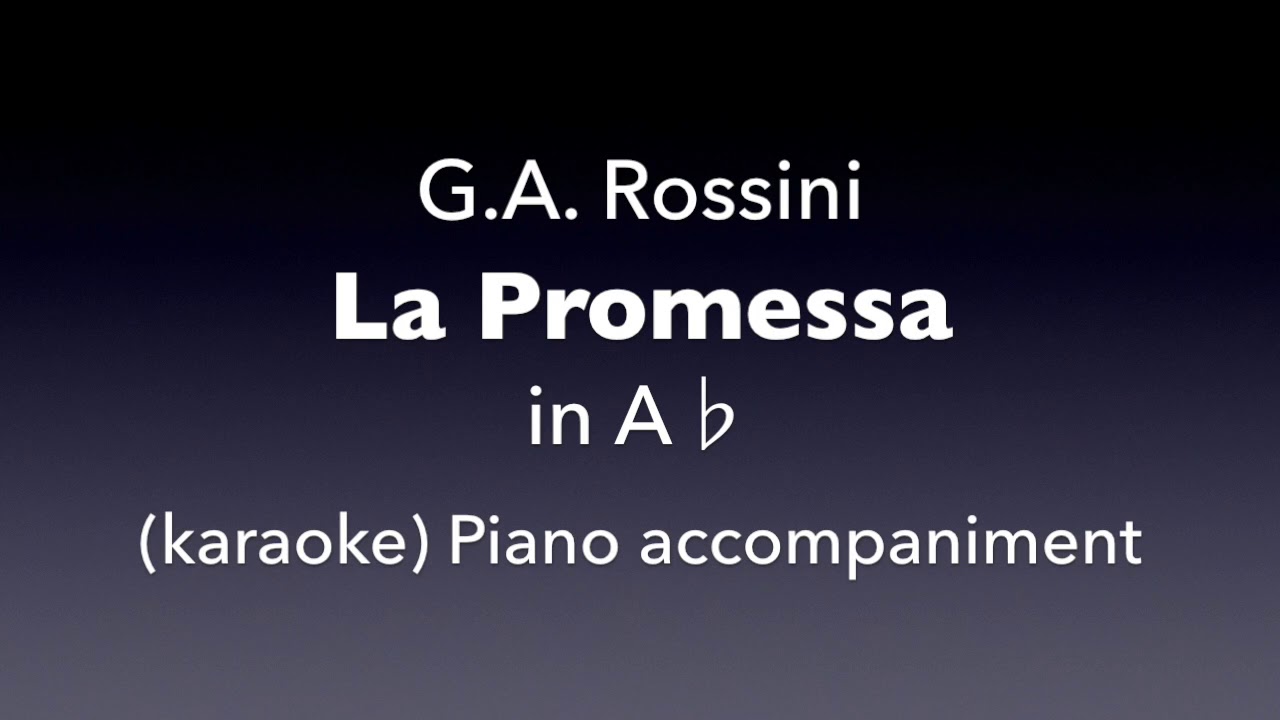 La Promessa  Rossini   in A♭ Piano accompaniment(karaoke)