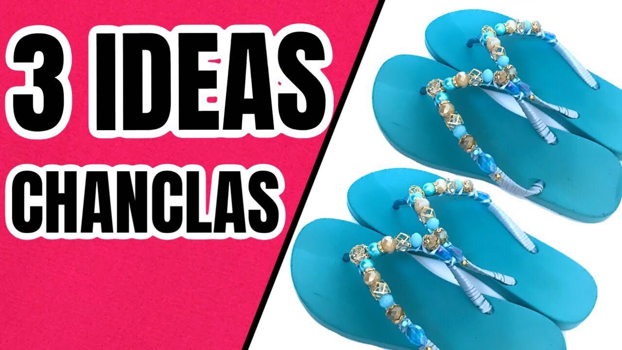 Decora tus Chanclas o Sandalias con Cintas y Adornos. 3 DIYs fáciles y barato para REGALAR o VENDER.