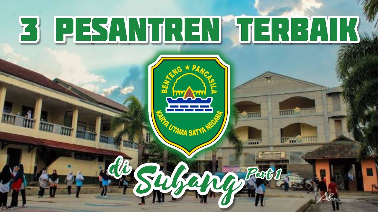3 Pesantren Terbaik di Kab. Subang | Provinsi Jawa Barat [PART 1]