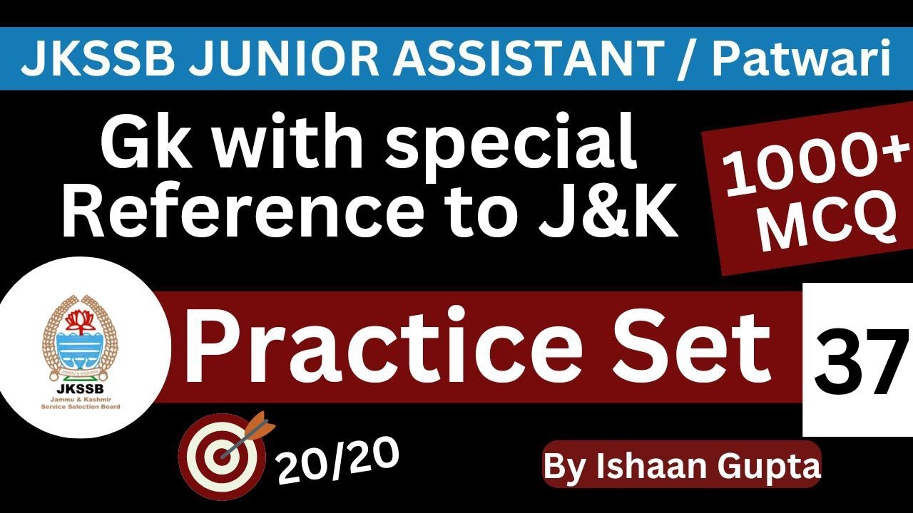 GK with special reference to J&K - 1000+ MCQ   Practice Set 37 -  For JKSSB exams  by ISHAAN GUPTA
