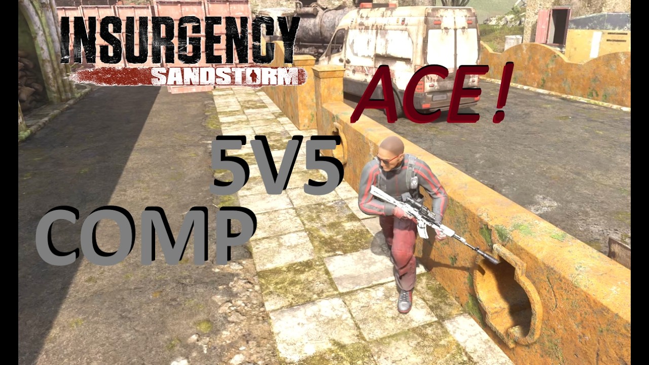 5v5 Competitive ACE Insurgency Sandstorm