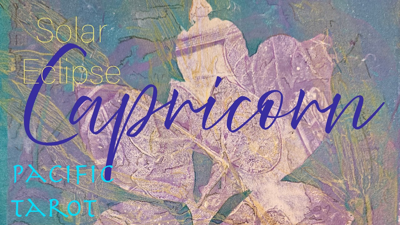CAPRICORN Solar Eclipse: Cultivating The Space To Heal Relationships TAROT