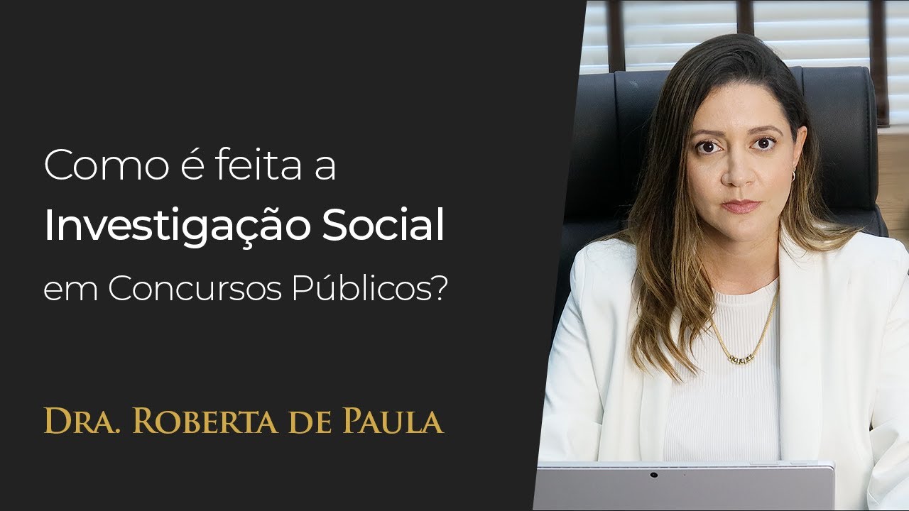 Como é feita a Investigação Social em Concursos públicos?