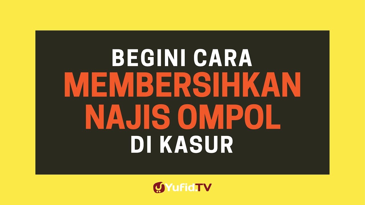 Cara Membersihkan Najis Ompol di Kasur - Poster Dakwah Yufid TV