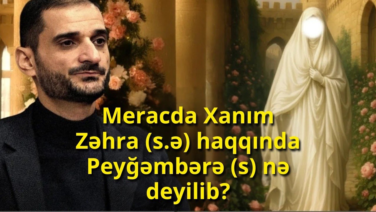 Xanım Fatimə (s.ə) dünyaya gələndə köməyə gələn 4 xanım - Seyyid Elman Ağazadə 