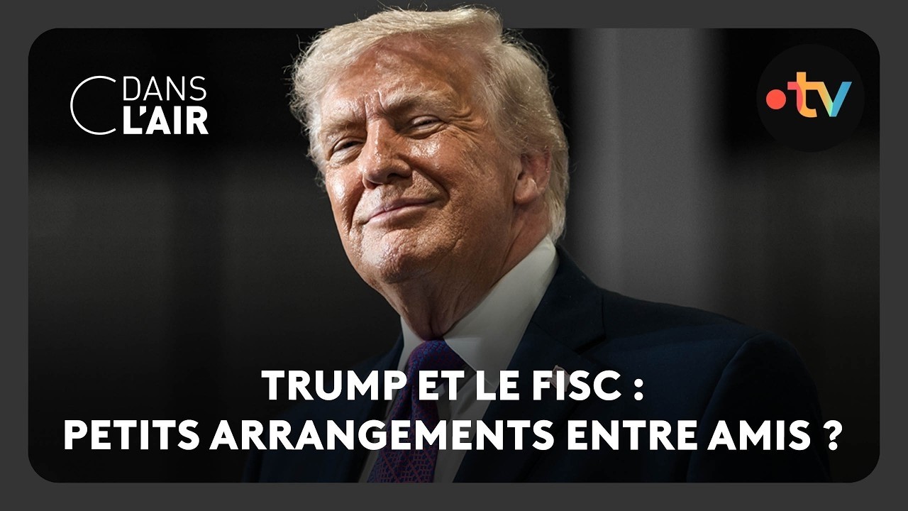 Trump et le fisc : petit arrangement entre amis ?  -  C dans l&rsquo;air - 22.05.2026