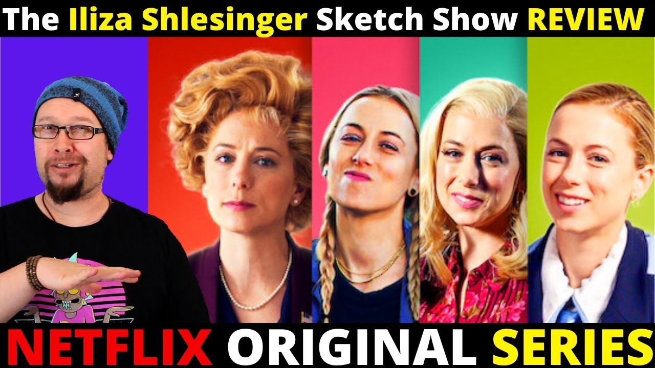The Iliza Shlesinger Sketch Show Netflix Comedy Series Review