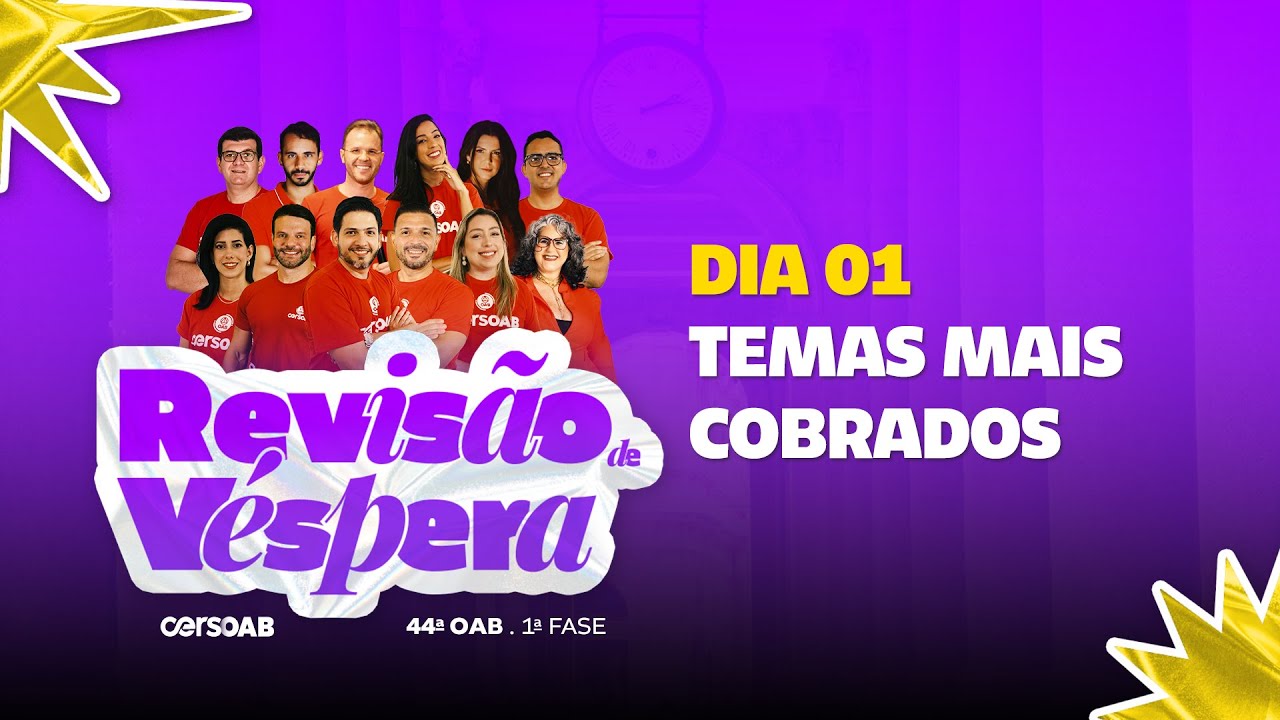 Revis&atilde;o de V&eacute;spera | OAB 1&ordf; Fase 44&ordm; Exame | Temas mais Cobrados | Dia 01