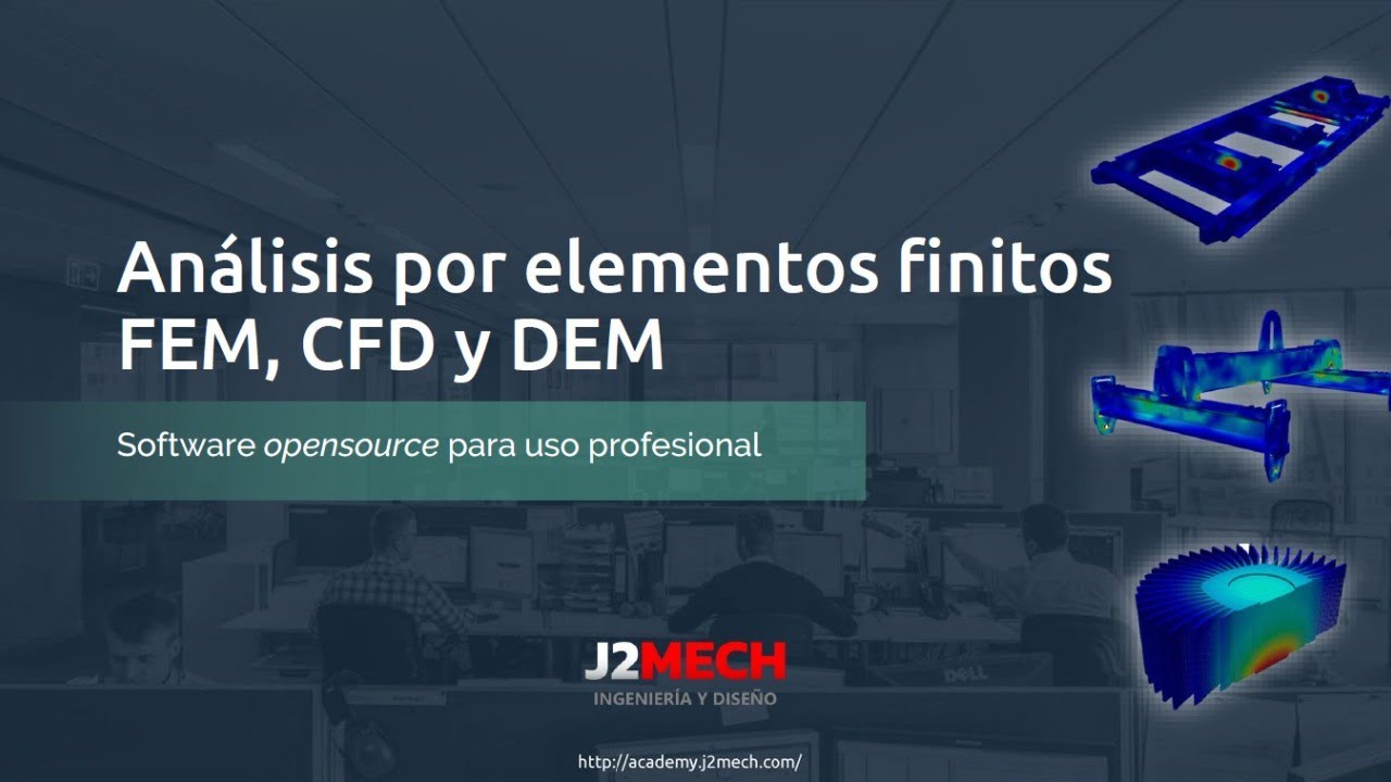 Webinar: Análisis por elementos finitos ✔️FEM, ✔️CFD y ✔️DEM. Software ⭐️opensource profesional