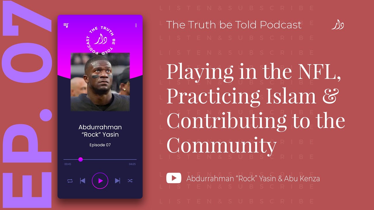 EP7 | Playing in the NFL & Practicing Islam | Abdurrahman &ldquo;Rock&rdquo; Yasin & Abu Kenza