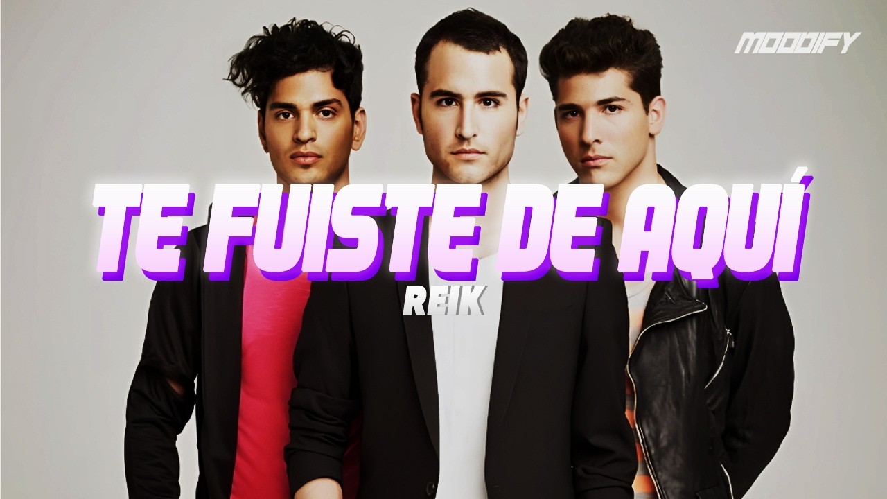Reik - Te Fuiste De Aquí (Letra)