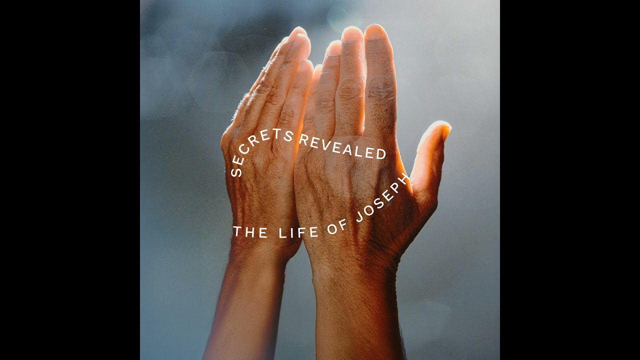 Secrets Revealed - The Life of Joseph | Week 1 - Who is Joseph?