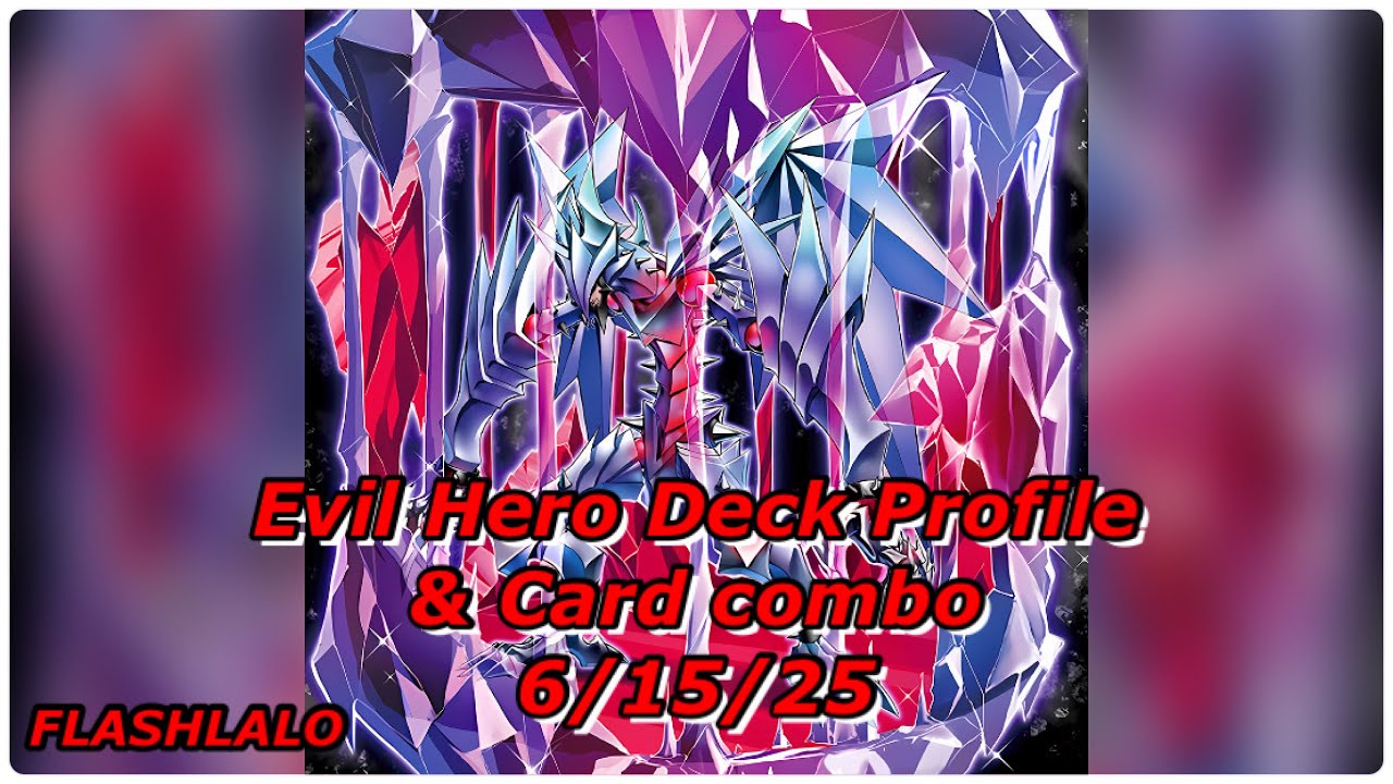 EVIL Hero Deck Profile & Test Hand  6/15/2025