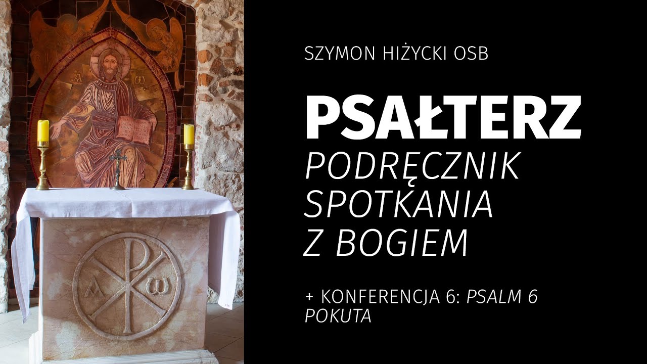 Psałterz – podręcznik spotkania z Bogiem #6 Psalm 6. Pokuta