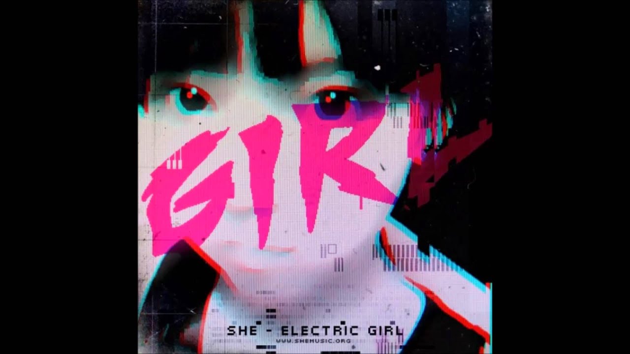 she - Electric Girl [HQ]