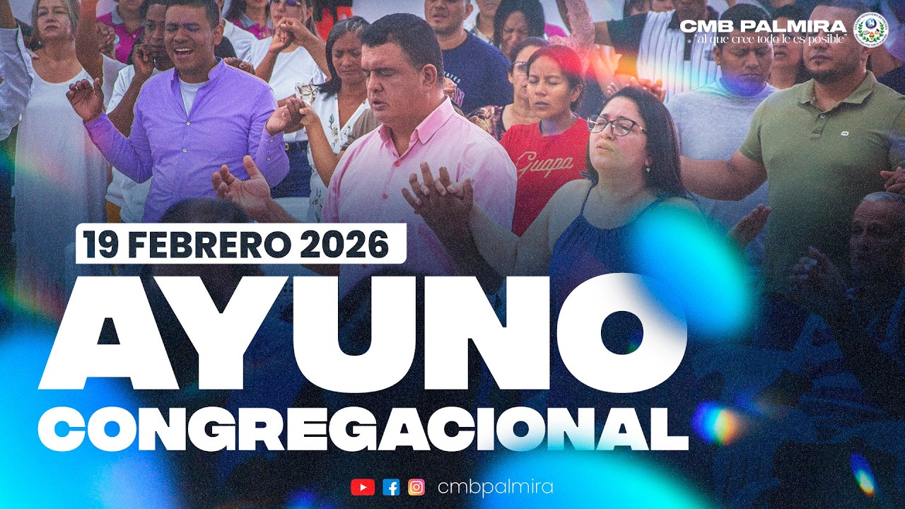 ¡EN VIVO! Ayuno Congregacional || CMB Palmira (Jueves 19 febrero 2026)