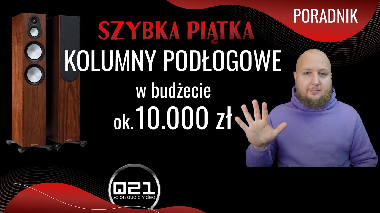 Szybka Piątka | Kolumny podłogowe za około 10000 zł | Q21