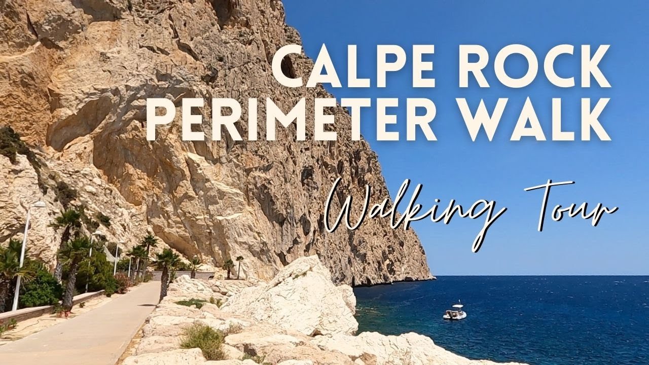 Calpe Rock Perimeter Walk | Cala Rac&oacute; & Pr&iacute;ncipe de Asturias Path Walking Tour