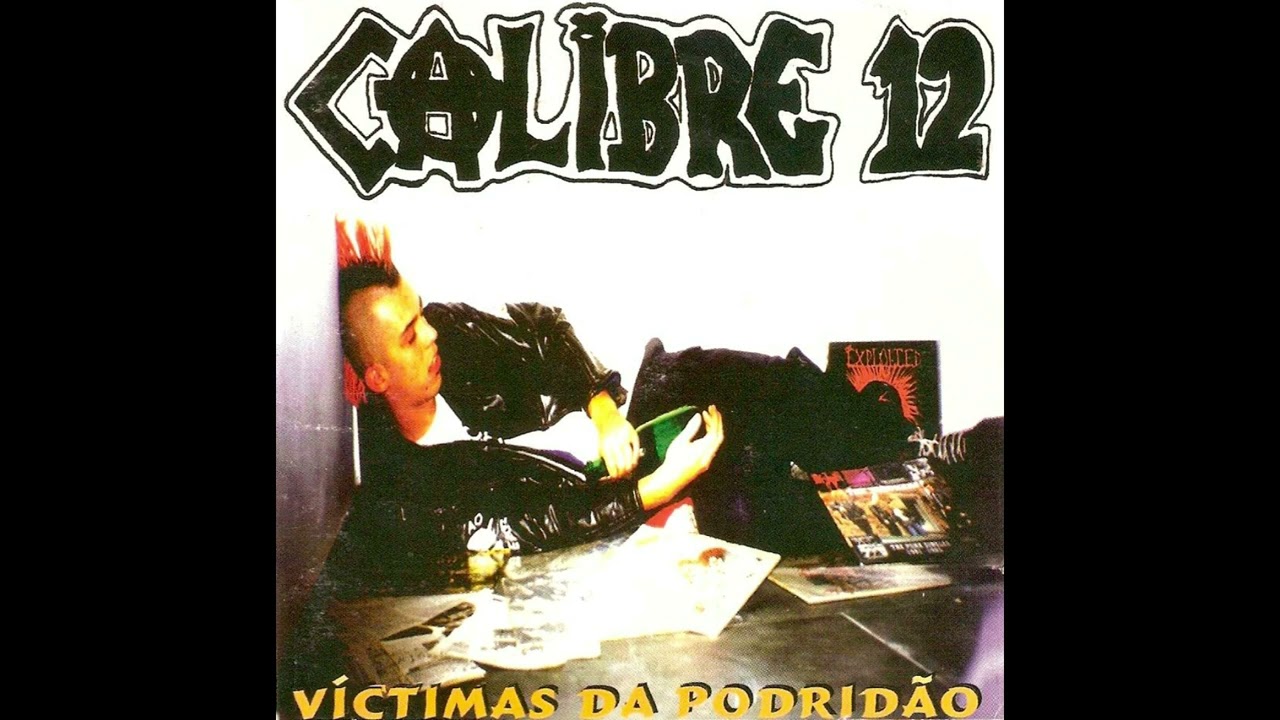 Calibre 12- Víctimas da Podridão (1999 Full Album Original Version)