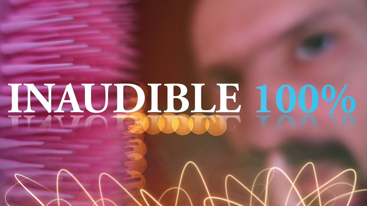 Everything is Inaudible (ASMR)