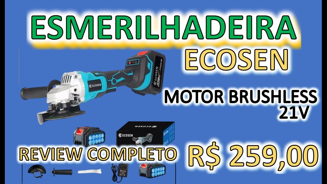 ESMERILHADEIRA ECOSEN BRUSHLESS - REVIEW COMPLETO