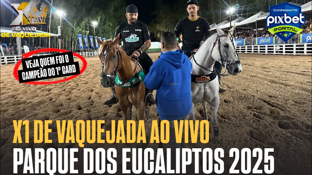 VAQUEJADA AO VIVO | X1 AO VIVO | PEIXE L&Aacute; LAMA X GABRIEL BARBOSA | PARQUE DOS EUCAL&Iacute;PTOS 2025
