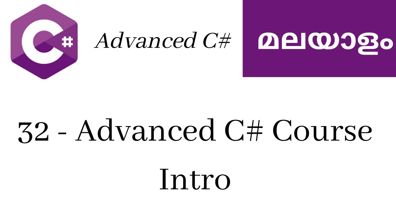 32.  Advanced C# Course Intro   - Learn Advanced C# Malayalam