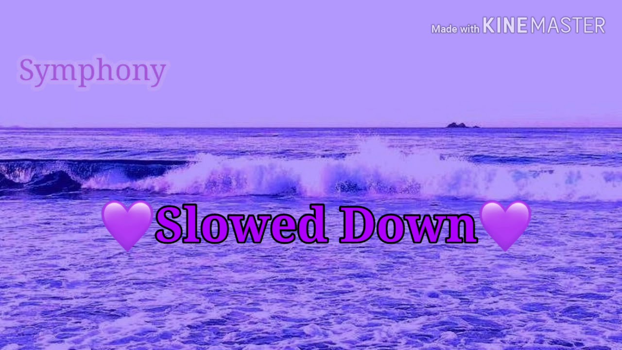 Symphony-Slowed Down💜