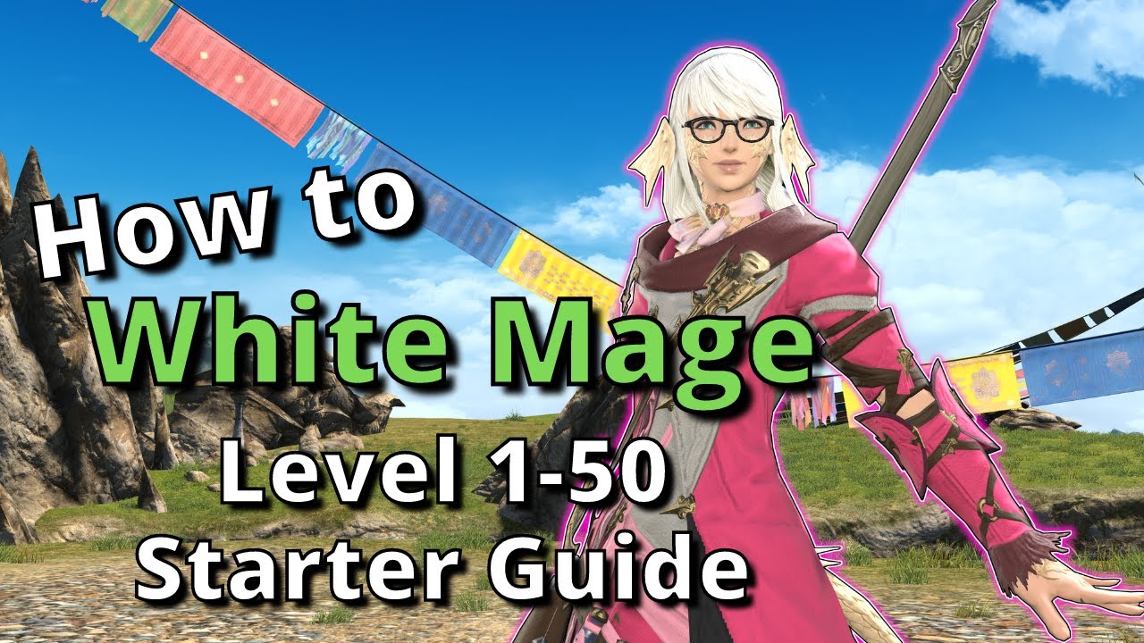 FFXIV 6.38+ Conjurer/White Mage Level 1-50 Starter Guide: New to the Job? Start here!