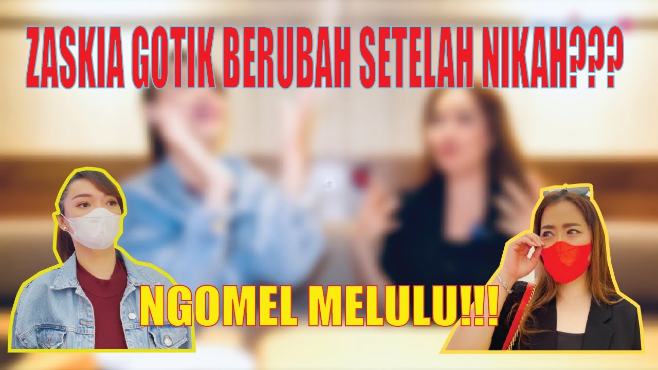 ZASKIA GOTIK  BERUBAH SETELAH NIKAH?? NGOMEL MULU!!