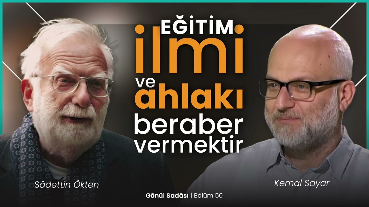 Eğitim İlmi ve Ahlakı Beraber Vermektir | Gönül Sadası
