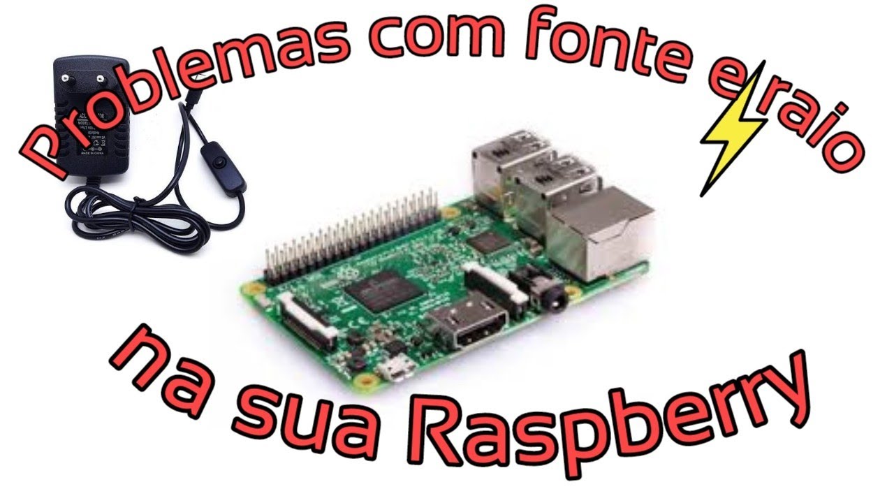 PROBLEMAS COM FONTE E RAIO NA SUA RASPBERRY PI ? A solução para seu problema pode estar aqui.!!!