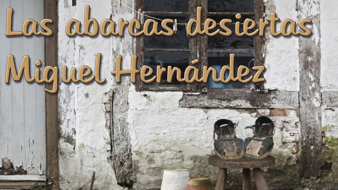 Las abarcas desiertas - Miguel Hernández
