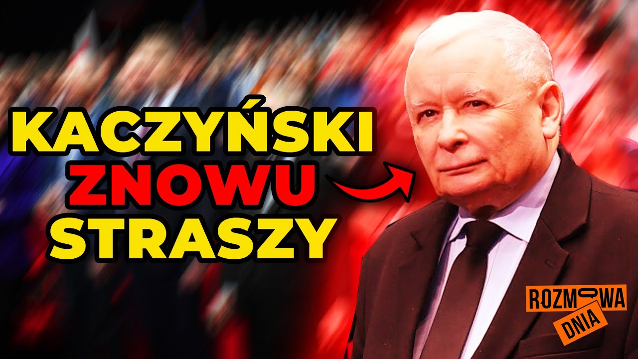 KACZYŃSKI ZNOWU STRASZY. 