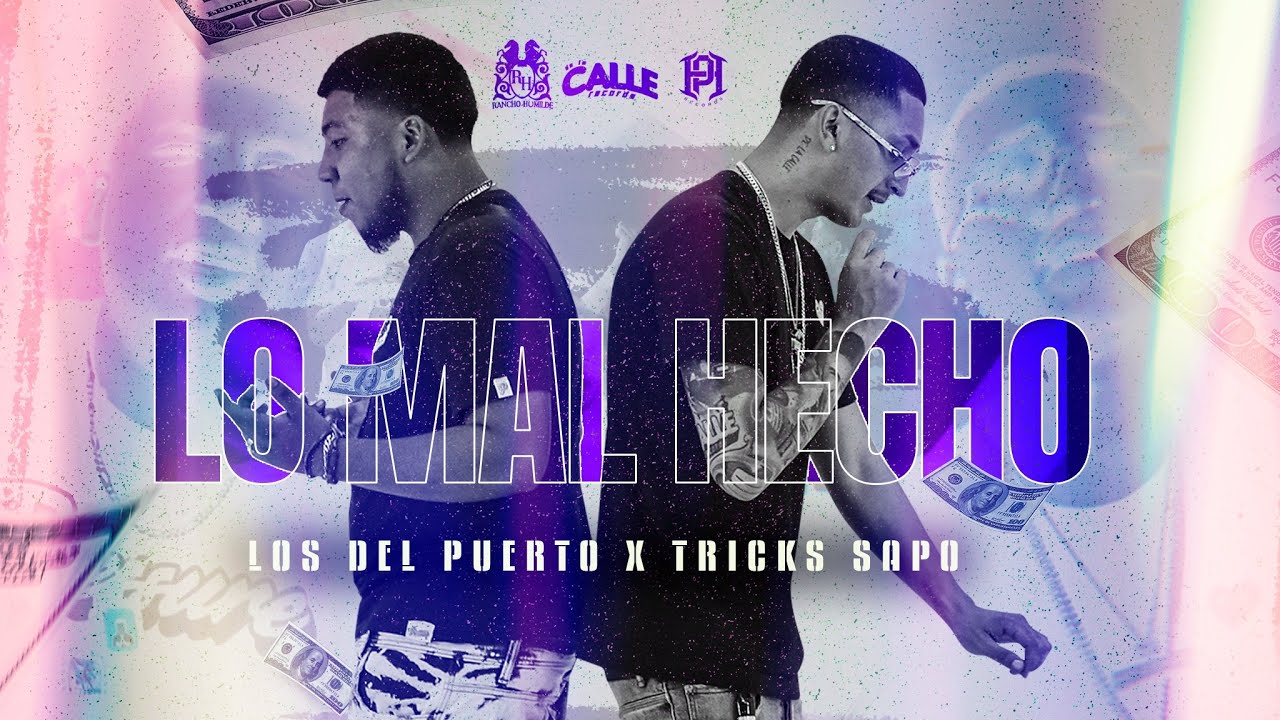 Los Del Puerto x Tricks Sapo - Lo Mal Hecho [Official Video]