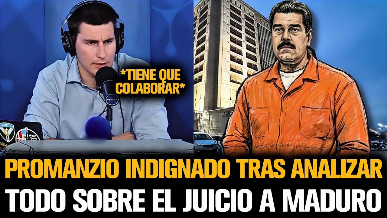 PROMANZIO INDIGNADO TRAS ANALIZAR TODO SOBRE EL JUICIO A MADURO