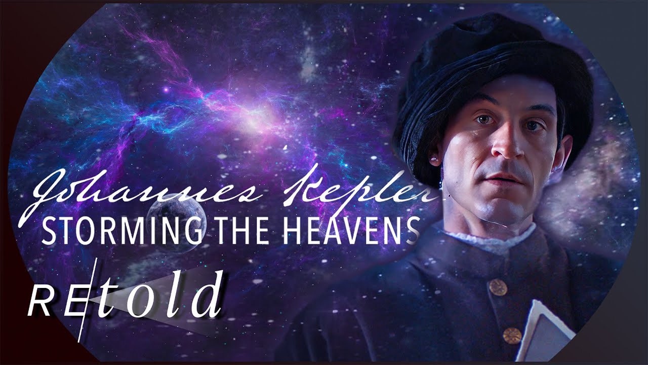 Johannes Kepler: The Father of Modern Science | Storming the Heavens