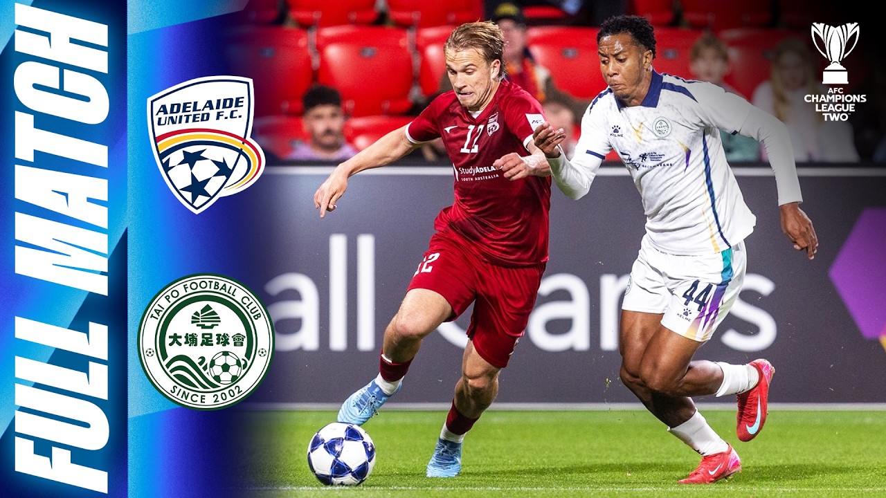 🔴 LIVE | Adelaide United FC 🇦🇺 vs Tai Po FC 🇭🇰 | AFC Champions League Two&trade; 2026/27