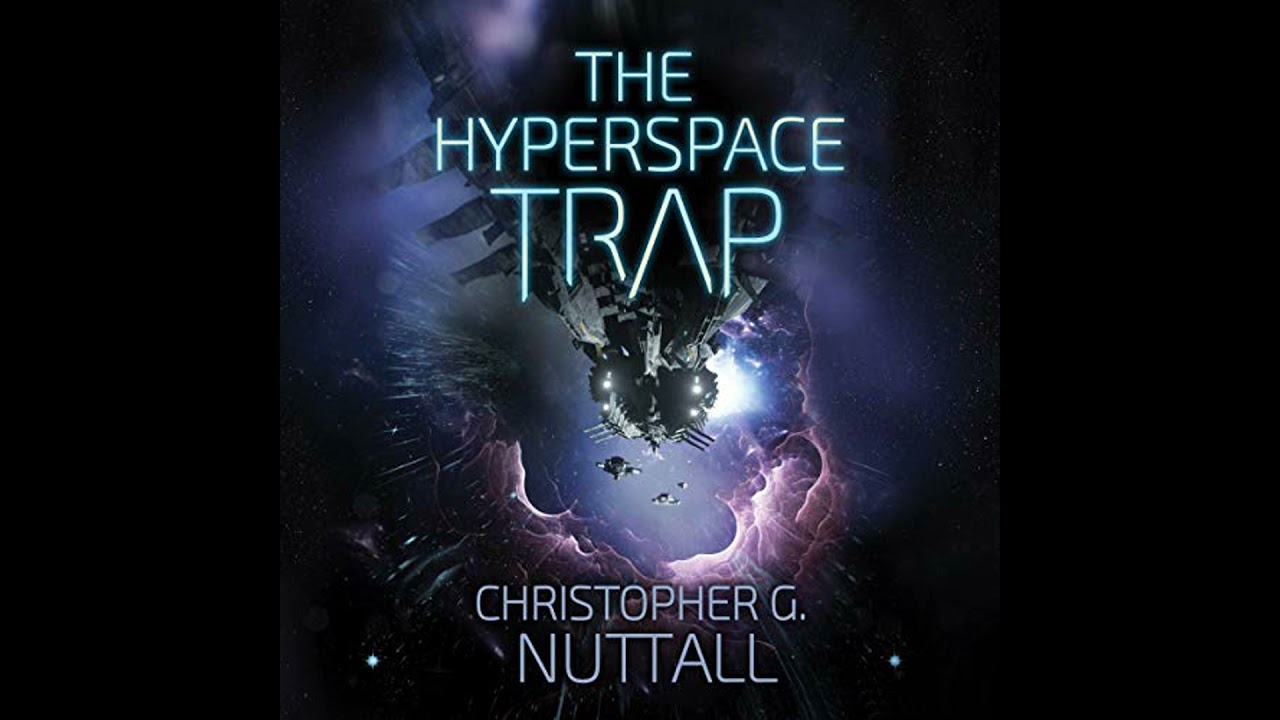 Hyperspace Trap by Christopher G. Nuttall | Full Audiobook