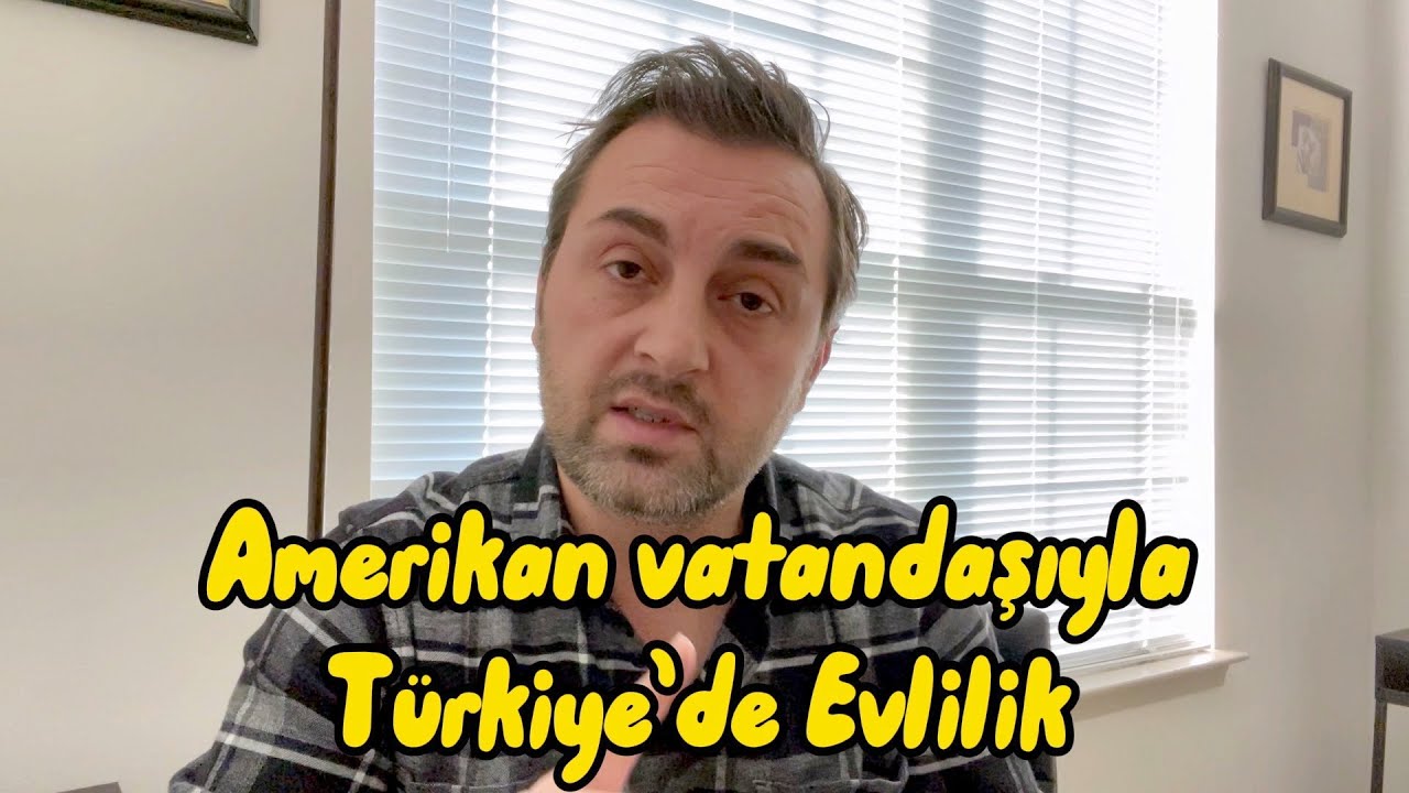 AMERÎKAN VATANDASI ÎLE TÜRKÎYE
