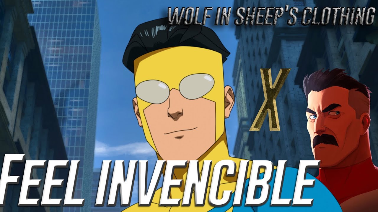 Invencible Amv [Feel invencible x Wolf in Sheeps clothing