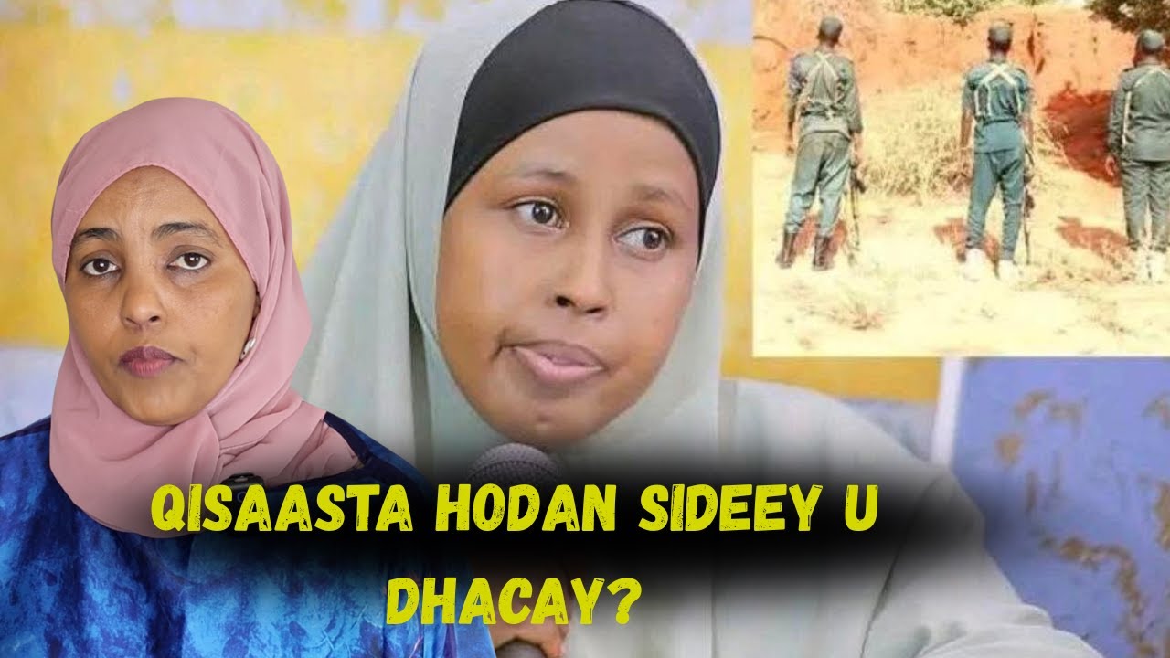 SIDEEY U DHACDEY QISAASTA HODAN?