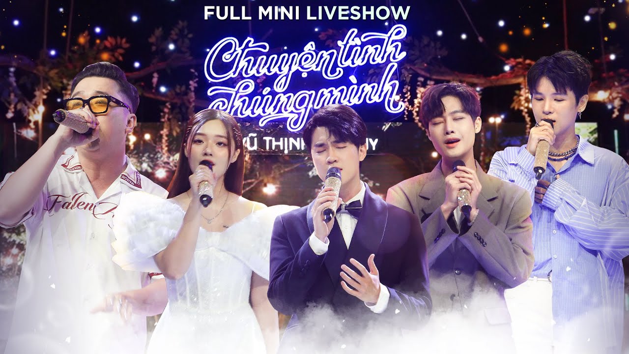 FULL MINI LIVESHOW CHUYỆN TÌNH CHÚNG MÌNH - VŨ THỊNH x FANNY