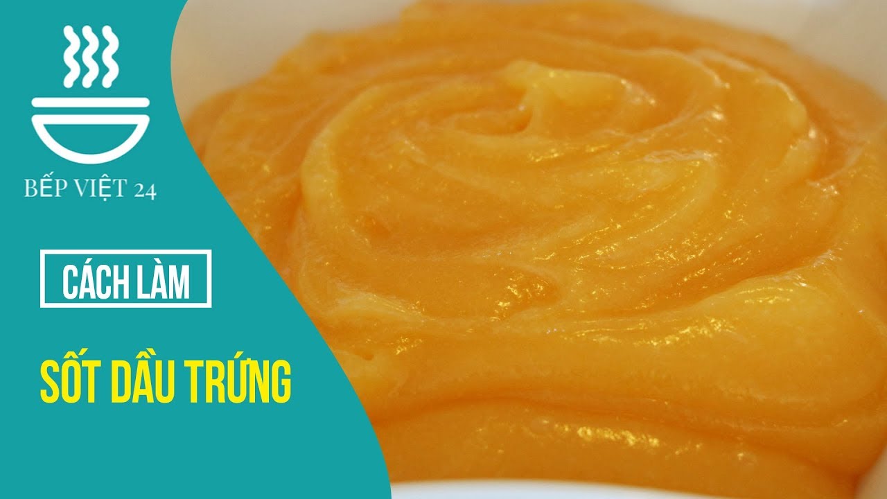 CÁCH LÀM SỐT DẦU TRỨNG | BẾP VIỆT 24