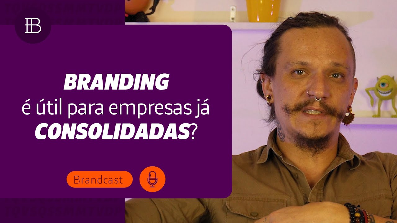 Branding é útil para empresas já consolidadas?