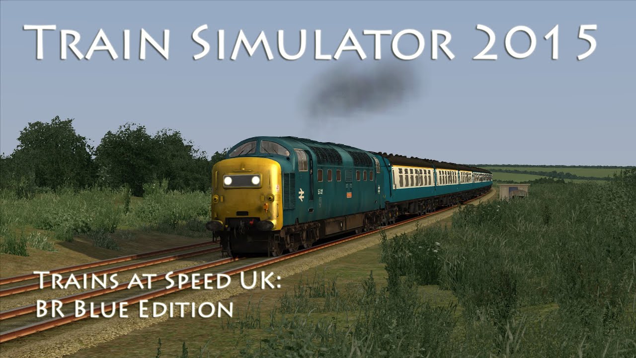 Train Simulator 2015 - Trains at Speed UK: BR Blue Locos