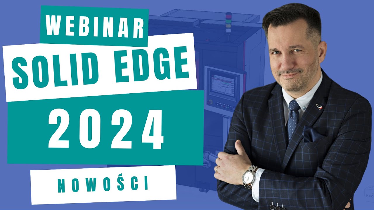 Nowości Solid Edge 2024 [WEBINAR]