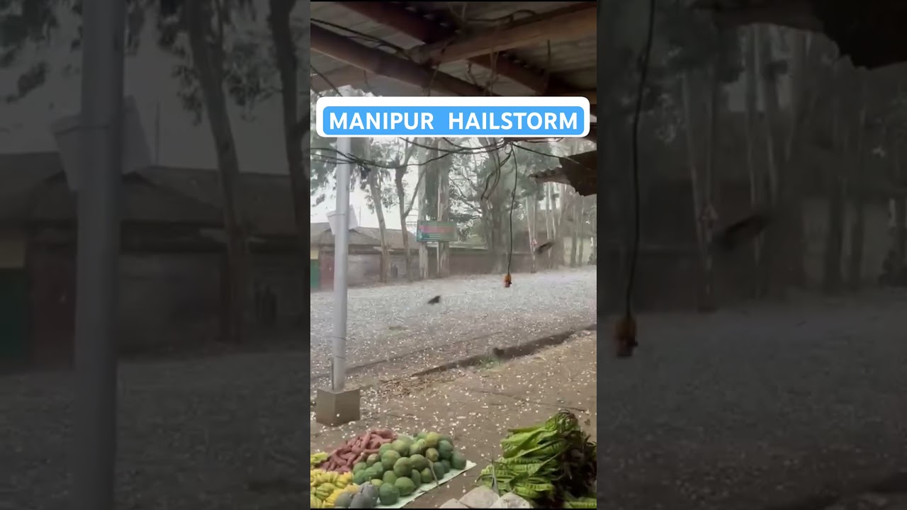 MANIPUR HAILSTORM #meitei #manipur  #rain #hailstorm