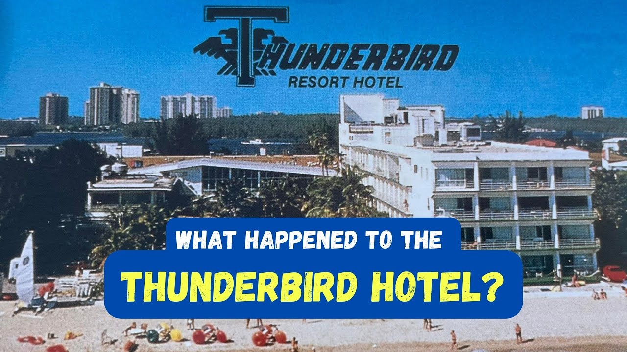 What happened to the Thunderbird Hotel? Sunny Isles - Florida