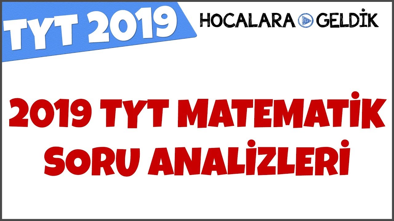 2019 TYT Matematik Soru Analizleri